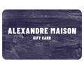 Alexandre Maison Gift Card